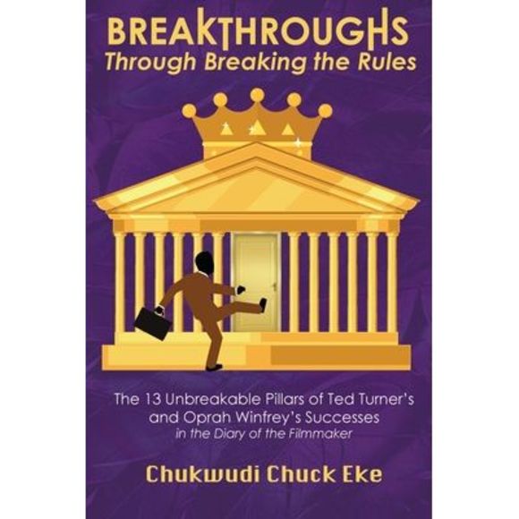 Breakthroughs: Through Breaking the Rules -- Chukwudi Chuck Eke - Picture 1 of 1